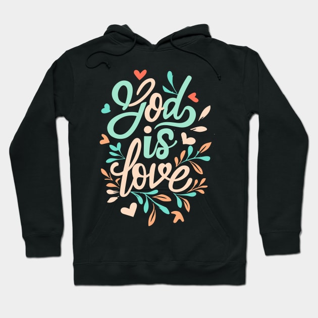 God is Love - Christian Quote Hoodie by Art-Jiyuu